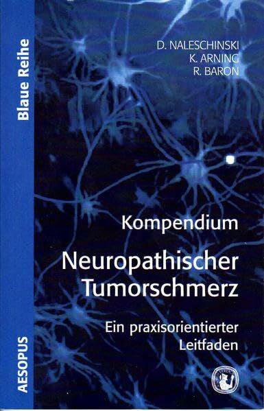 Ralf Baron Kompendium Neuropathischer Tumorschmerz: Ein praxisorientierter Leitfaden (Blaue Reihe)