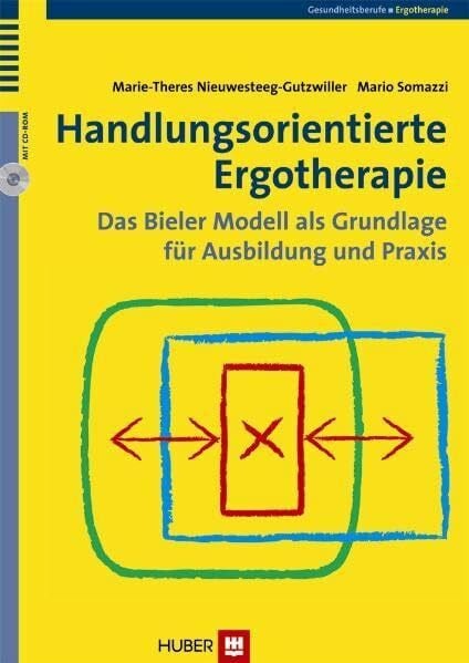 Somazzi, Mario Handlungsorientierte Ergotherapie: Das Bieler Modell als Grundlage für Ausbildung und Praxis