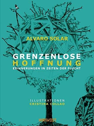 Collao, Cristina Grenzenlose Hoffnung: Erinnerungen in Zeiten der Flucht