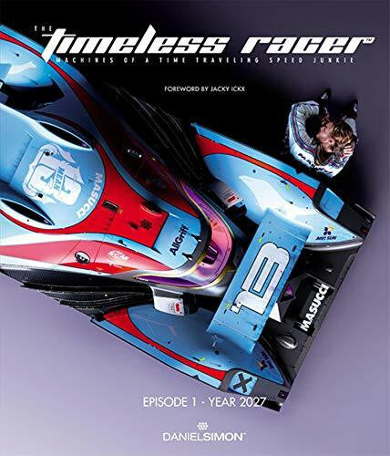 Jacky Ickx The Timeless Racer: Episode 1 - 2027: Machines of a Time Traveling Speed Junkie