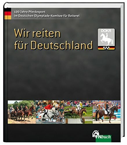 Hennig, Susanne Wir reiten für Deutschland: 100 Jahre Pferdesport im Deutschen Olympiade-Komitee für Reiterei