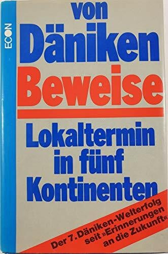 Däniken, Erich von Beweise - Lokaltermin in fünf Kontinenten