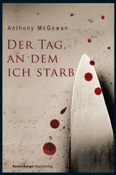 Ganslandt, Katarina Der Tag, an dem ich starb (Jugendliteratur ab 12 Jahre)