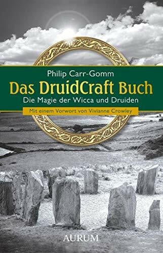 Carr-Gomm, Philip Das DruidCraft Buch: Die Magie der Wicca und Druiden