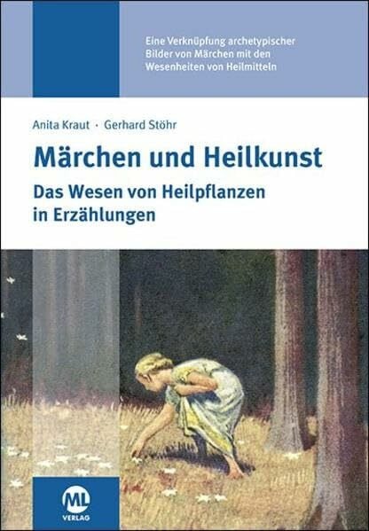 Kraut, Anita Märchen und Heilkunst: Das Wesen von Heilpflanzen in Erzählungen