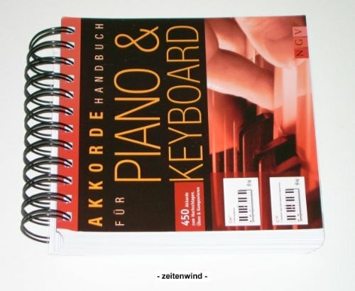 Mohrmann, Gotthart Akkordehandbuch für Piano & Keyboard: 450 Akkorde zum Nachschlagen, Üben und Komponieren: 450 Akkorde zum Nachschlagen, Üben & Komponieren