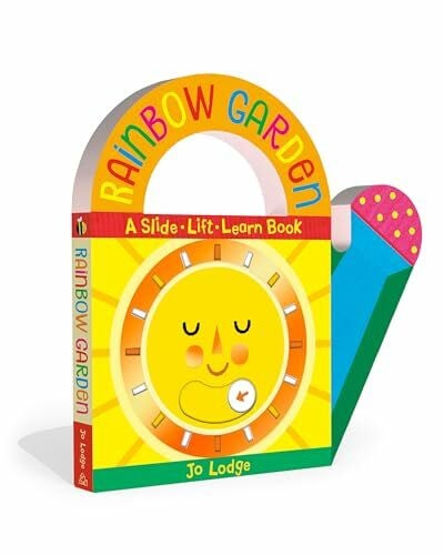 Lodge, Jo Rainbow Garden: A Slide-Lift-Learn Book (Concepts to Carry)