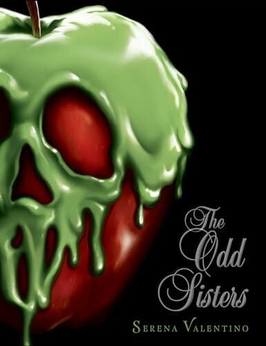 Valentino, Serena The Odd Sisters-Villains, Book 6: A Villains Novel