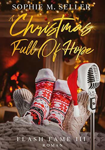 Seller, Sophie M. A Christmas Full Of Hope: Flash Fame III (Cursed Instant - Reihe, Band 3)