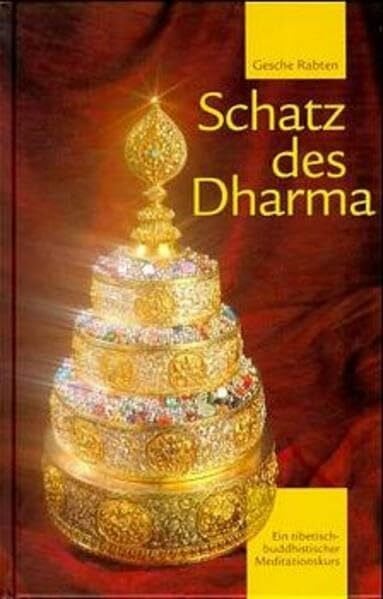 Kroh, Marion B Schatz des Dharma: Ein Tibetisch-Buddhistischer Meditationskurs
