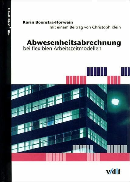 Boonstra-Hörwein, Karin Abwesenheitsabrechnung bei flexiblen Arbeitszeitmodellen (Arbeitswelt)