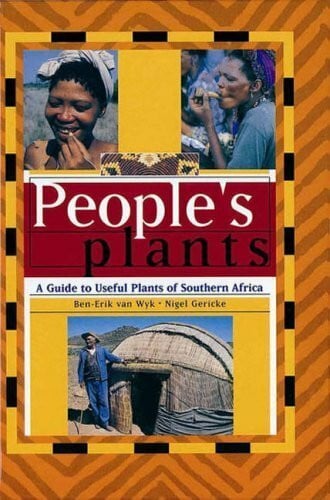 Gericke, Nigel People's plants: A guide to useful plants of Southern Africa