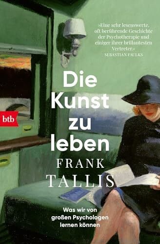 Dedekind, Henning Die Kunst zu leben: Was wir von großen Psychologen lernen können