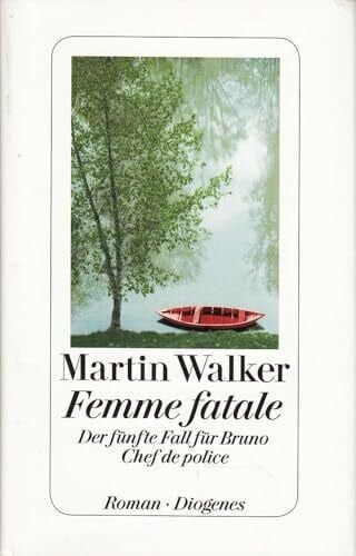 Walker, Martin Femme fatale: Der fünfte Fall für Bruno, Chef de Police: Der fünfte Fall für Bruno, Chef de police. Roman