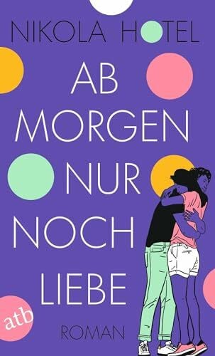 Hotel, Nikola Ab morgen nur noch Liebe: Roman (Die Herzklopfen-Reihe, Band 4)
