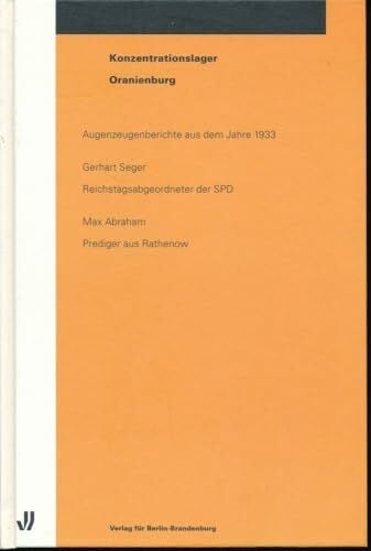 Seger, Gerhart Konzentrationslager Oranienburg. Augenzeugenberichte aus dem Jahre 1933