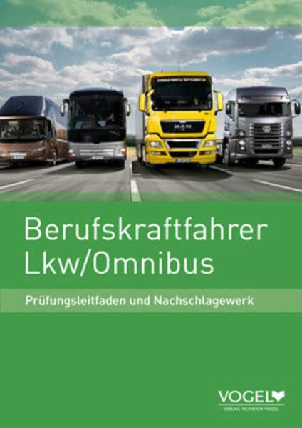 Strehl, Martin Berufskraftfahrer LKW / Omnibus: Prüfungsleitfaden und Nachschlagewerk