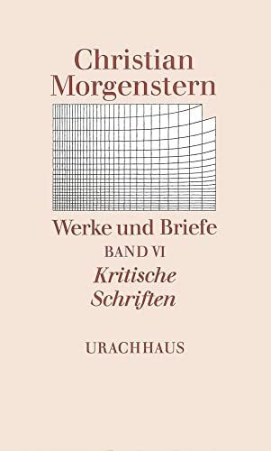 Morgenstern, Christian Werke und Briefe, 9 Bde., Bd.6, Kritische Schriften: Hrsg. v. Helmut Gumtau