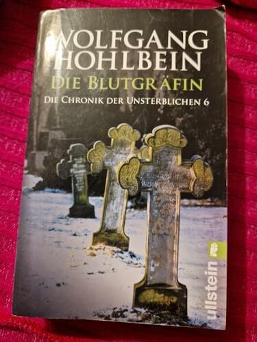 Hohlbein, Wolfgang Die Blutgräfin: Die Chronik der Unsterblichen Band 6: Roman