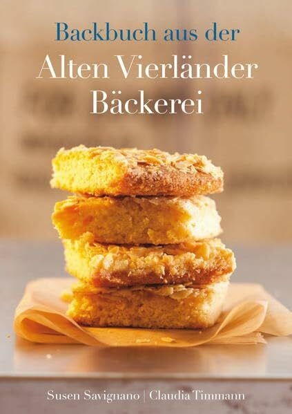 Timmann, Claudia Backbuch aus der Alten Vierländer Bäckerei: Susen Savignano backt