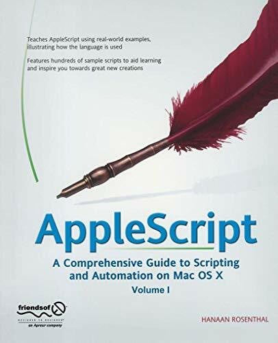 Rosenthal, Hanaan AppleScript: A Comprehensive Guide to Scripting and Automation on Mac OS X
