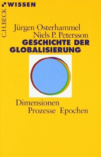Osterhammel, Jürgen Geschichte der Globalisierung: Dimensionen, Prozesse, Epochen (Beck'sche Reihe)