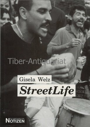 Welz, Gisela Street Life: Alltag in einem New Yorker Slum (Kulturanthropologie Notizen)