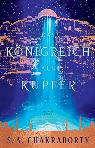 Fricke, Kerstin Das Königreich aus Kupfer (Daevabad)
