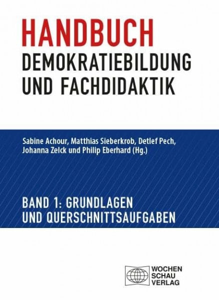 Sieberkrob, Matthias Handbuch Demokratiebildung und Fachdidaktik: Band 1: Grundlagen und Querschnittsaufgaben (Politik und Bildung)