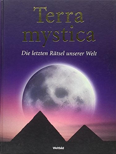 unbekannt Terra Mystica - Die letzten Raetsel unserer Welt Gebundene Ausgabe – 2007