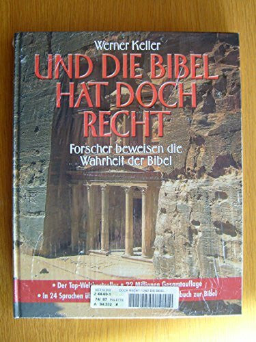 Keller, Werner Und die Bibel hat doch Recht: Forscher beweisen die Wahrheit der Bibel