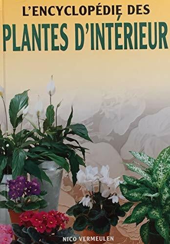 Vermeulen, John Encyclopédie des plantes d'interieurs