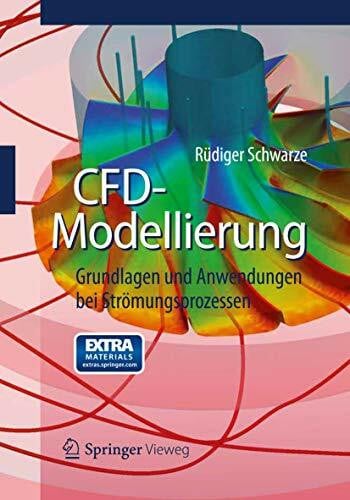 Schwarze, Rüdiger CFD-Modellierung: Grundlagen und Anwendungen bei Strömungsprozessen
