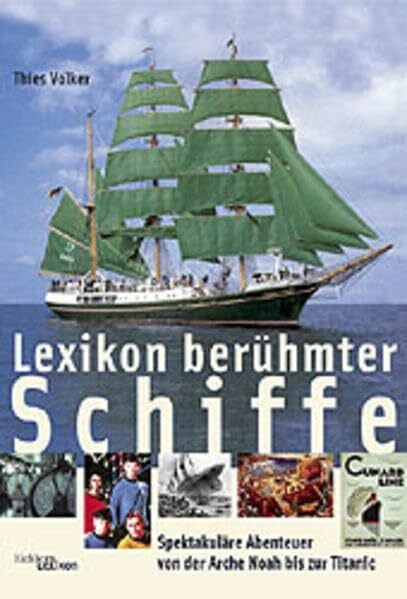 Völker, Thies Lexikon berühmter Schiffe: Spektakuläre Abenteuer von der Arche Noah bis zur Titanic