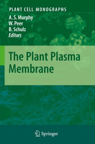 Peer, Wendy The Plant Plasma Membrane (Plant Cell Monographs, 19, Band 19)