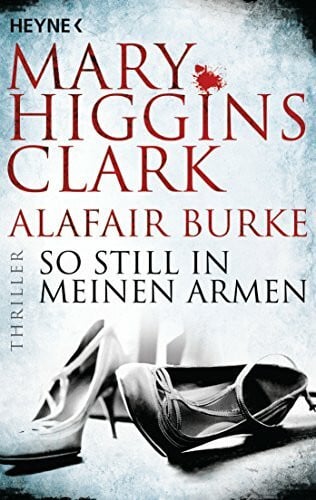 Ebnet, Karl-Heinz So still in meinen Armen: Thriller (Laurie-Moran-Serie, Band 2)