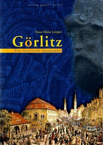 Lemper, Ernst H Görlitz: Eine historische Topographie