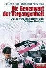 Spörl, Gerhard Die Gegenwart der Vergangenheit: Der lange Schatten des Dritten Reichs
