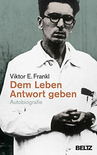 Frankl, Viktor E. Dem Leben Antwort geben: Autobiografie