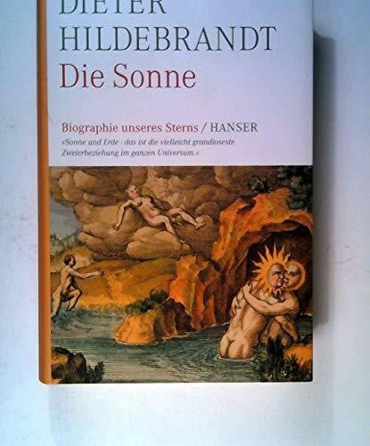 Hildebrandt, Dieter Die Sonne: Biographie unseres Sterns
