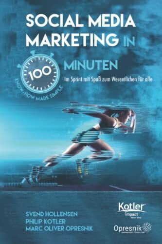 Hollensen, Svend Social Media Marketing in 100 Minuten: Im Sprint mit Spaß zum Wesentlichen für alle (Opresnik Management Guides, Band 31)