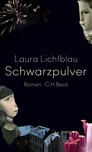 Lichtblau, Laura Schwarzpulver: Roman
