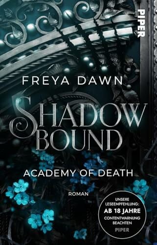 Dawn, Freya Shadowbound – Academy of Death (Three Monsters and their Queen 1): Roman | Spicy Dark Romantasy an einer gefährlichen Akademie mit Vampiren und Werwölfen