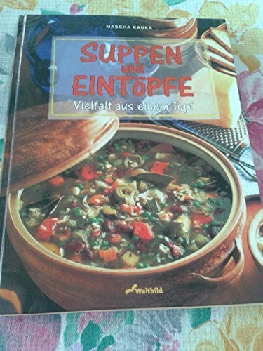 Kauka, Mascha Suppen und Eintöpfe: Vielfalt aus einem Topf