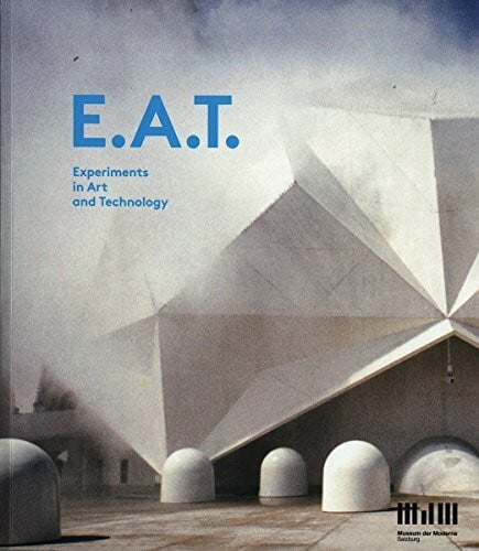 Tain, John E.A.T. – Experiments in Arts and Technology: Museum der Moderne, Salzburg: Katalog zur Ausstellung im Museum der Moderne, Salzburg
