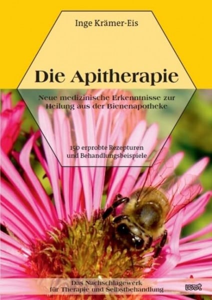 Krämer-Eis, Inge Die Apitherapie: Neue medizinische Erkenntnisse zur Heilung aus der Bienenapotheke. 150 erprobte Rezepturen und Behandlungsbeispiele