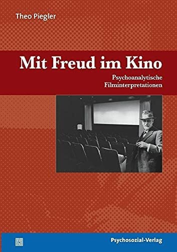 Theo Piegler Mit Freud im Kino: Psychoanalytische Filminterpretationen (Imago)