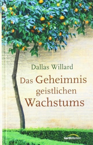 Willard, Dallas Das Geheimnis geistlichen Wachstums