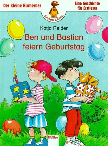 Rieger, Birgit Ben und Bastian feiern Geburtstag: In neuer Rechtschreibung (Eine Geschichte für Erstleser)