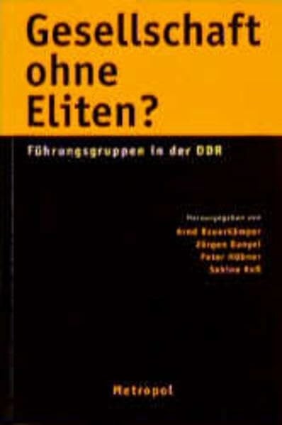 Ross, Sabine Gesellschaft ohne Eliten?: Führungsgruppen in der DDR